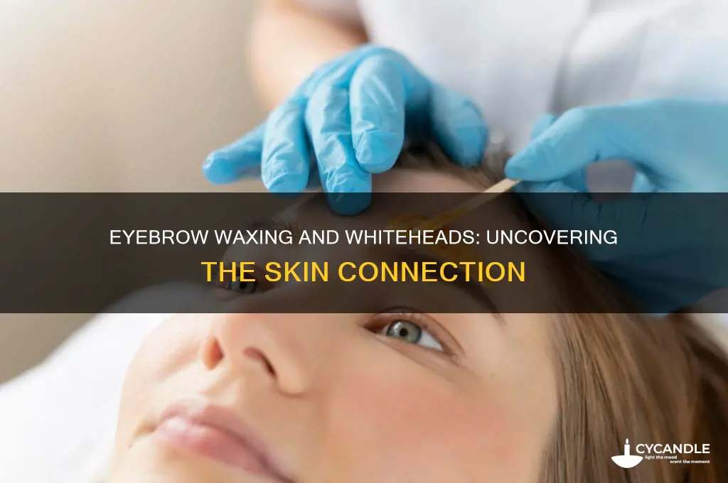 can eyebrow waxing cause whiteheads