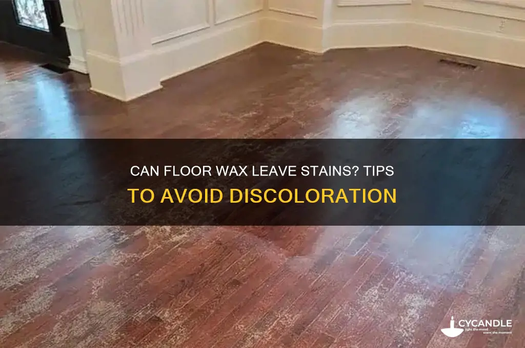 can floor wax leave stains