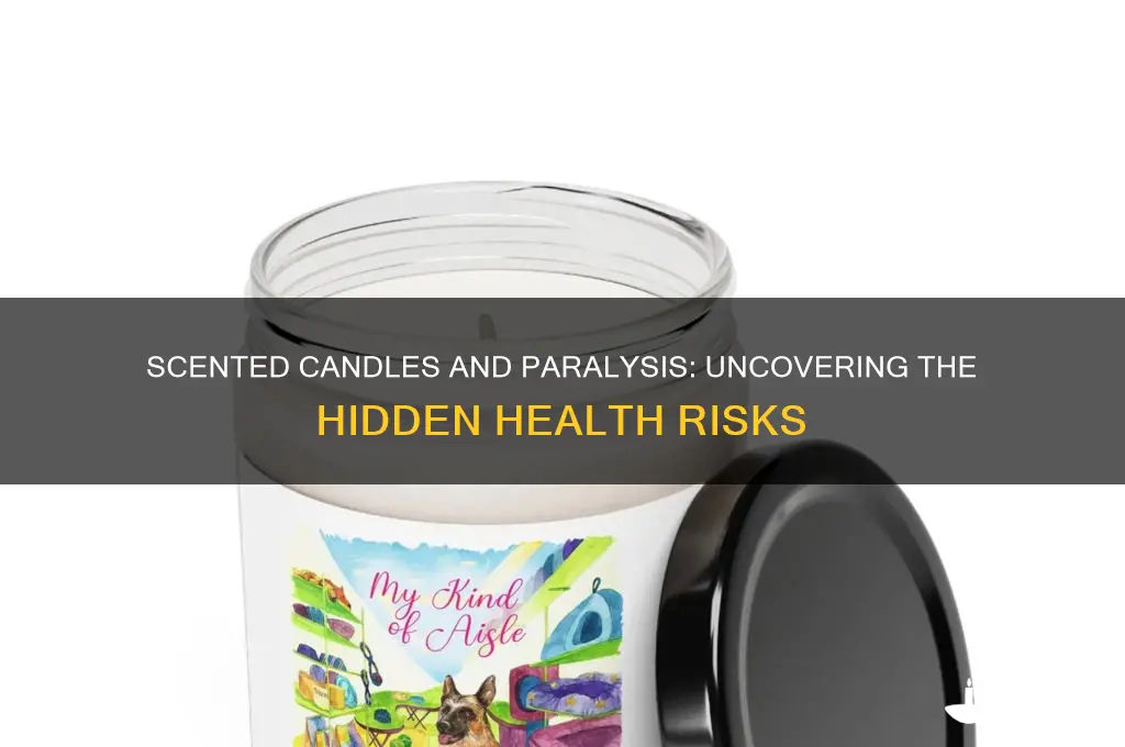 can fumes from scented candles cause paralysis
