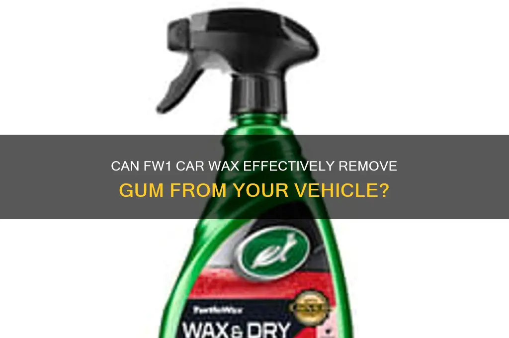 can fw1 car wax remove gum from your car