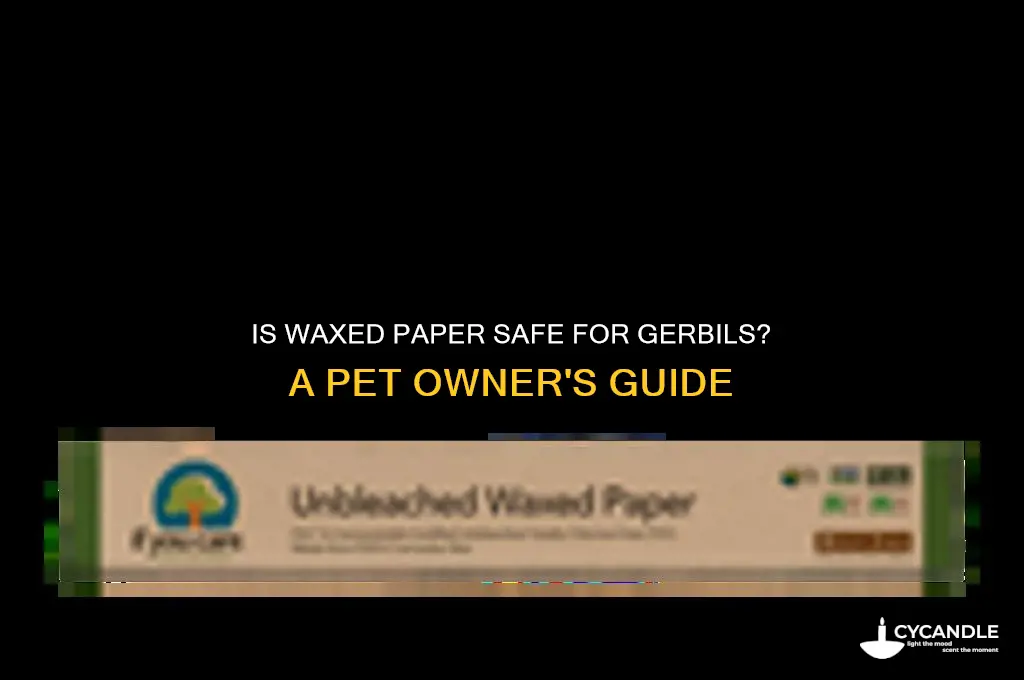 can gerbils have waxed paper