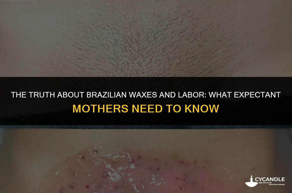 can getting a brazilian wax bring on labour