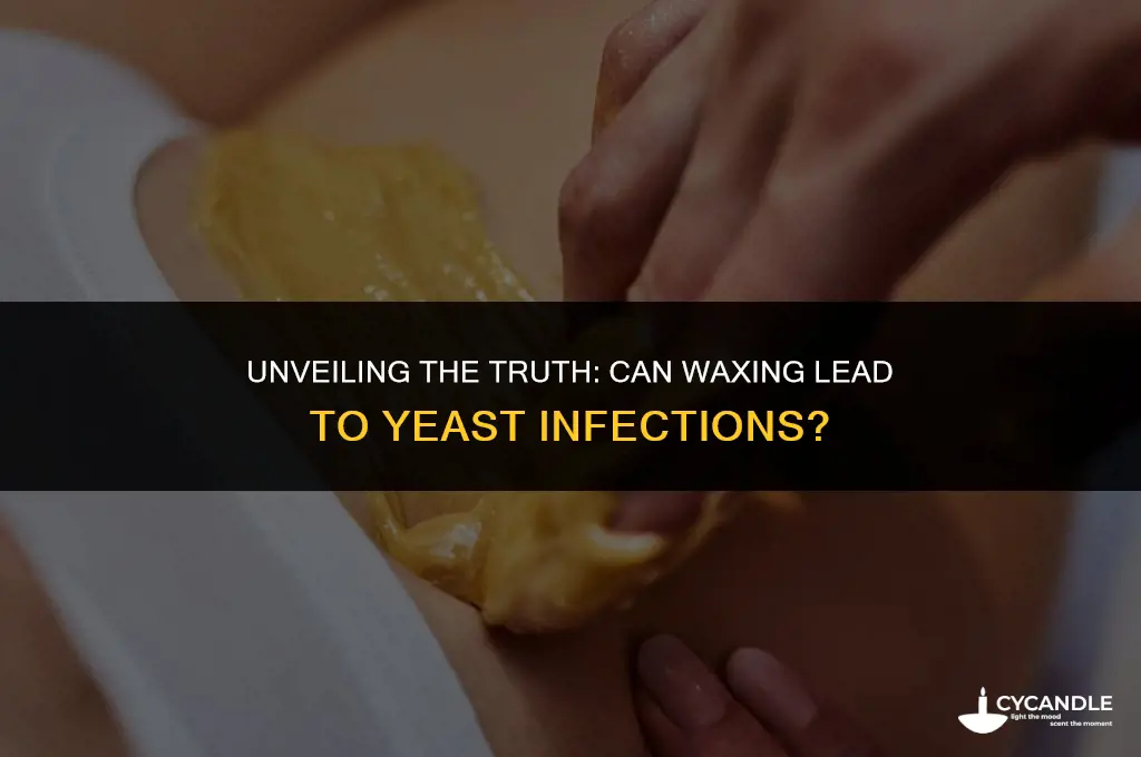 can getting a wax cause yeast infection