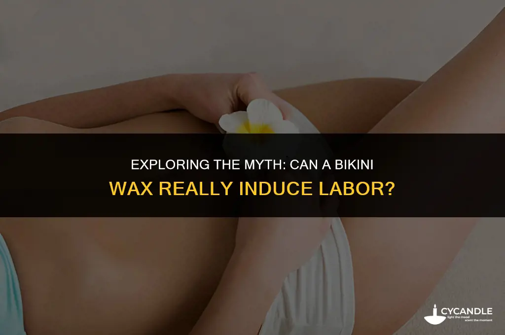 can getting a wax induce labor
