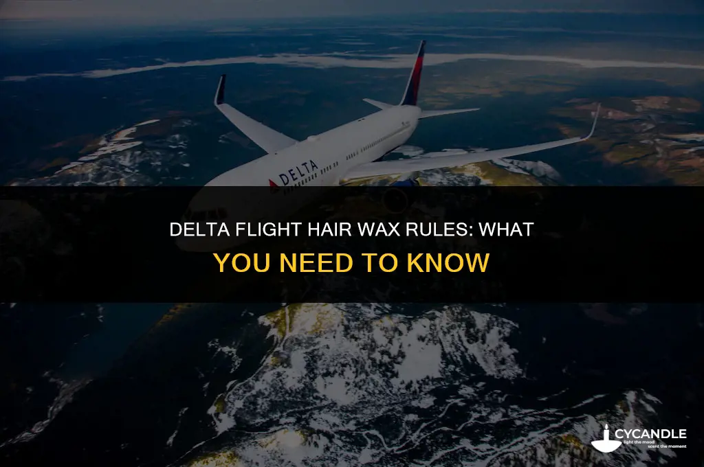 can hair wax be brought on a delta flight