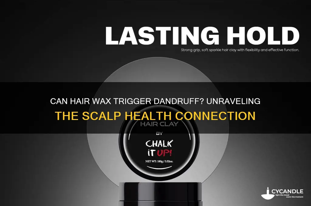 can hair wax cause dandruff