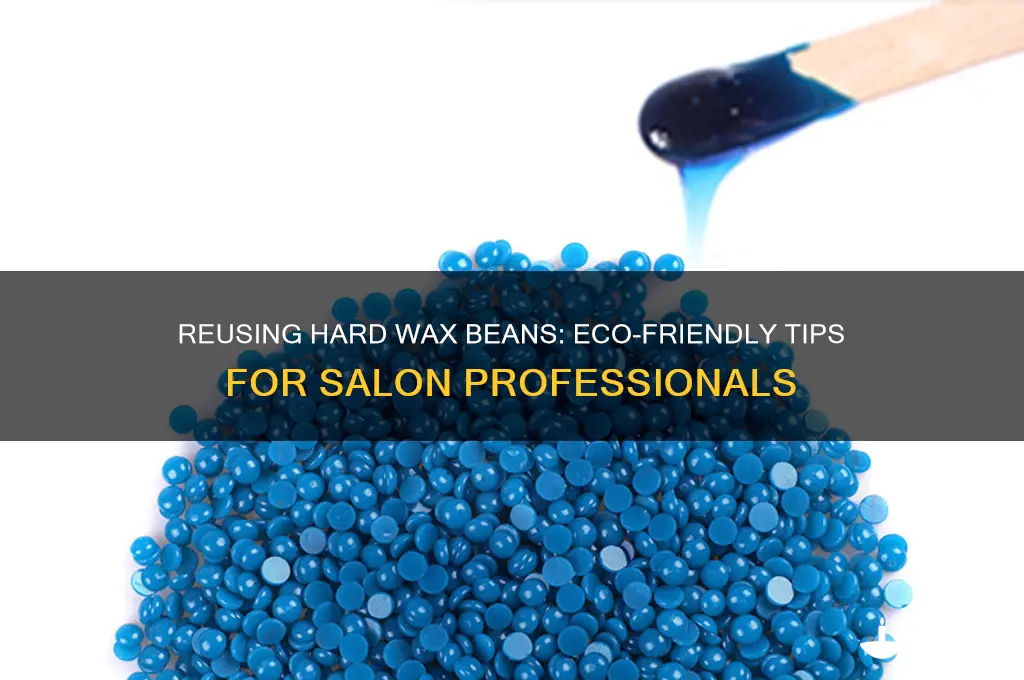 can hard wax beans be reused