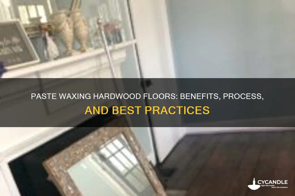 can hardwood floors be paste waxed