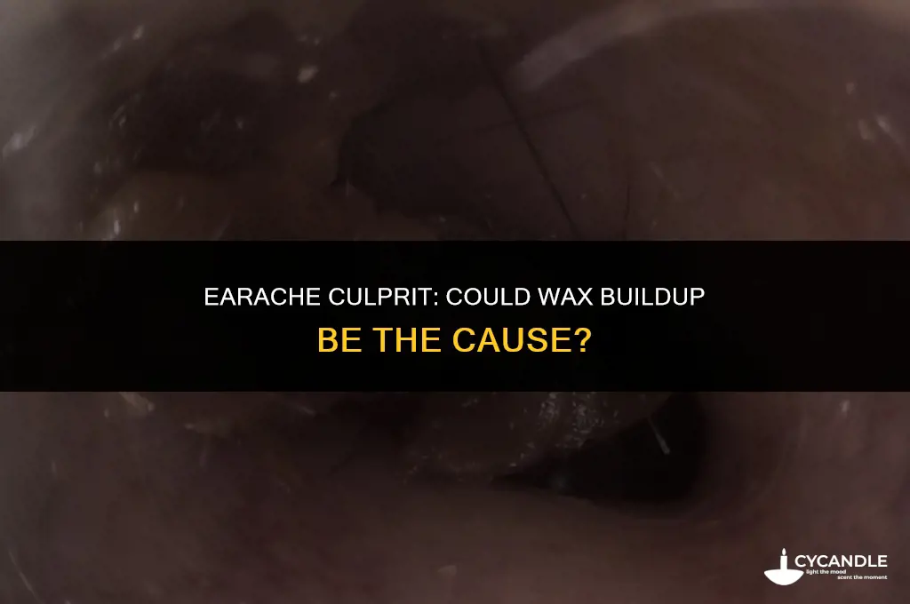can having wax blocking your ear cause an earache