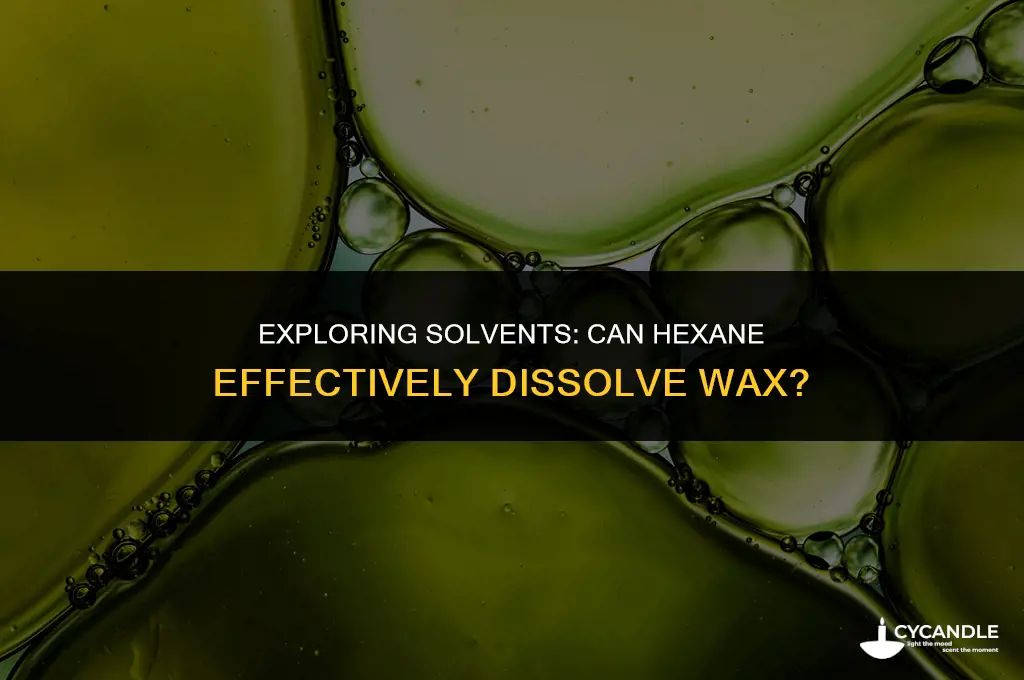 can hexane dissolve wax