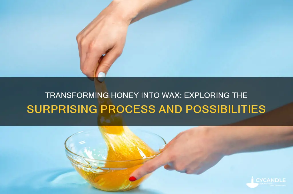 can honey be turned into wax