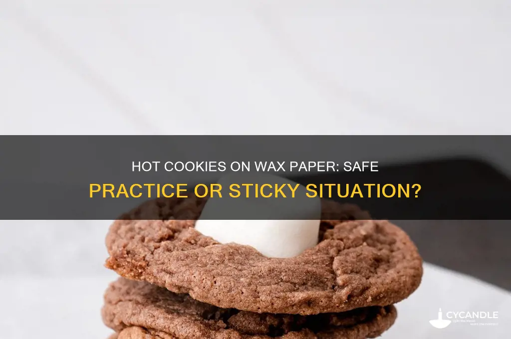 can hot cookies go on to wax paper