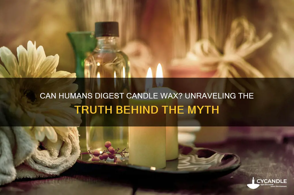 can humans digest candle wax
