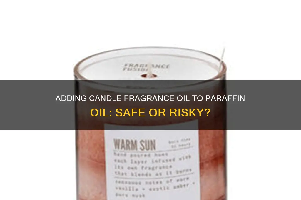 can i add candle fragrance oil to paraffin oil