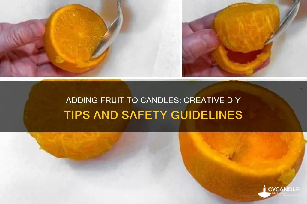 can i add fruit to candles
