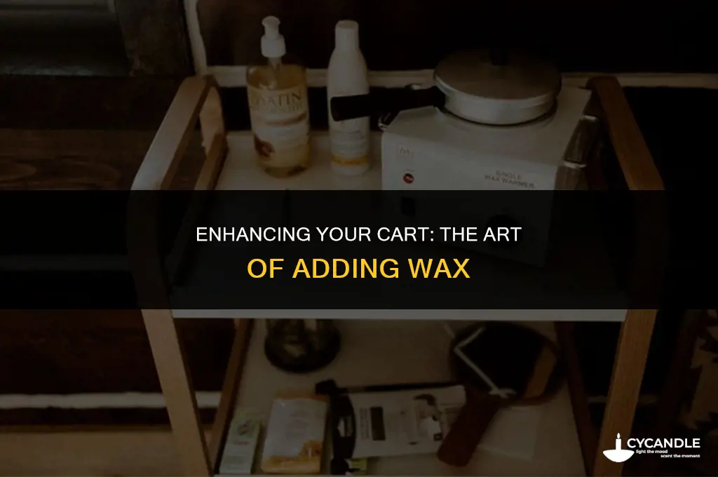 can i add wax to an already made cart