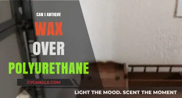 Reviving Vintage Charm: Can You Antique Wax Over Polyurethane?