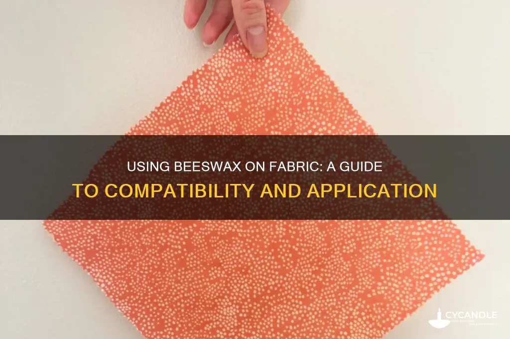 can i apply beeswax to any fabric