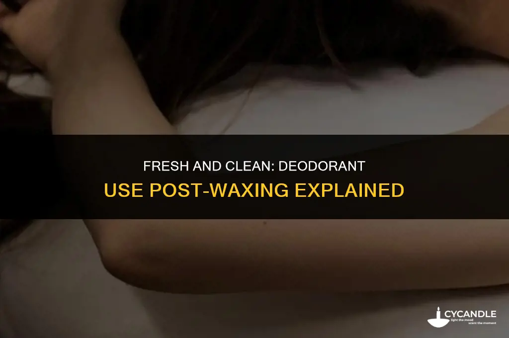 can i apply deodorant after waxing