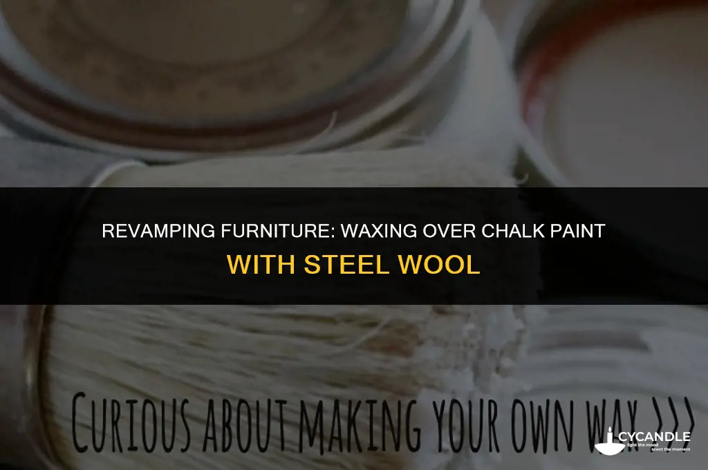 can i apply wax over chalk paint with steel wool
