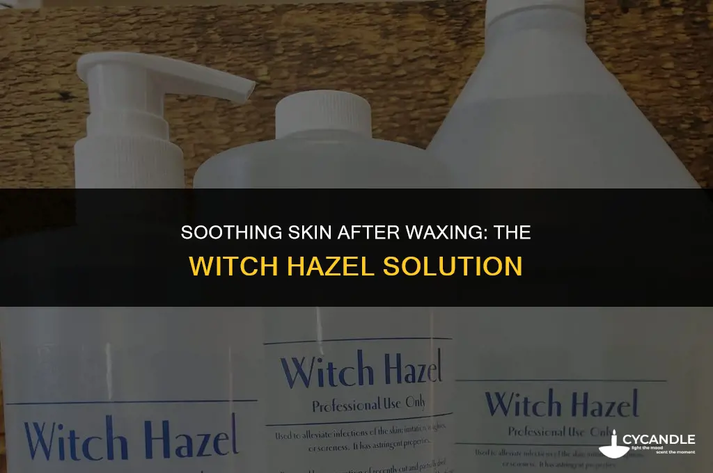 can i apply witch hazel after waxing