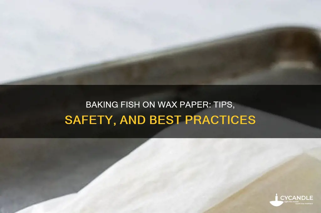 can i bake fish on wax paper