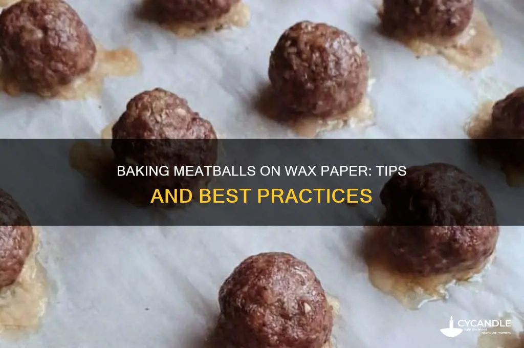 can i bake meatballs on wax paper