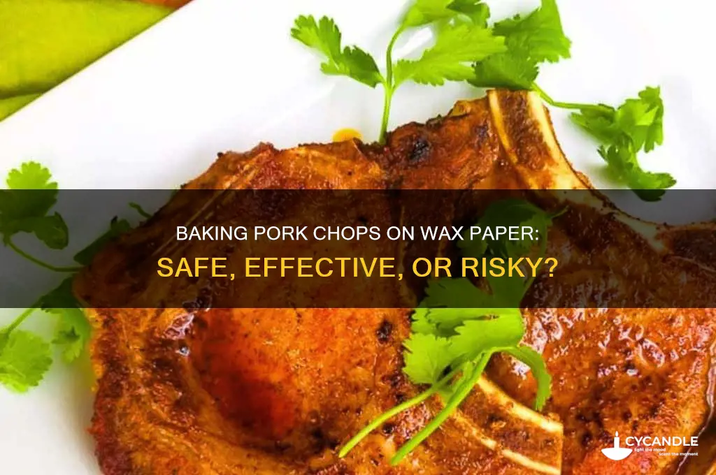 can i bake pork chops on wax paper