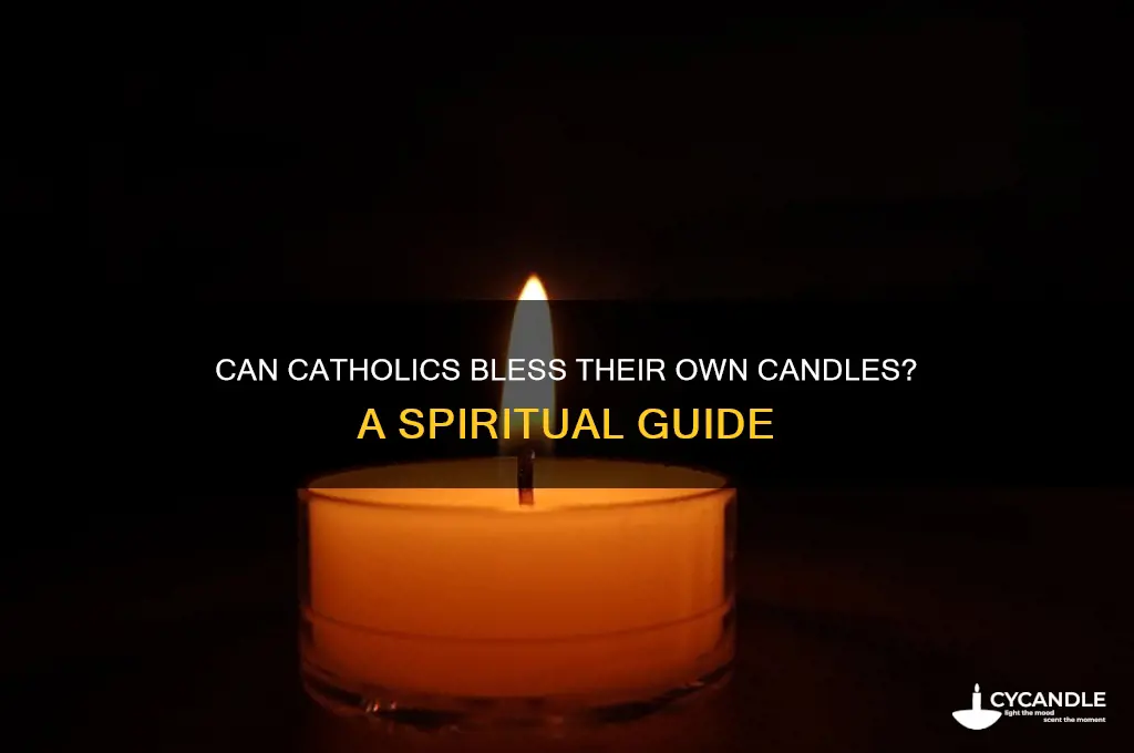 can i bless my own candles catholic