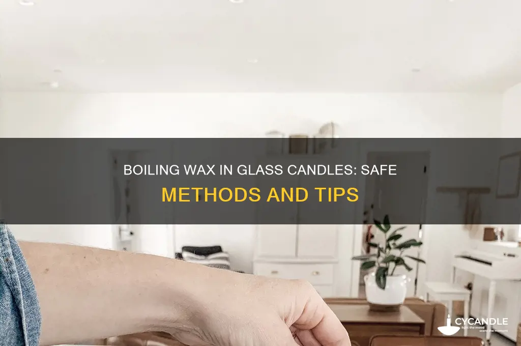 can i boil wax glass candle