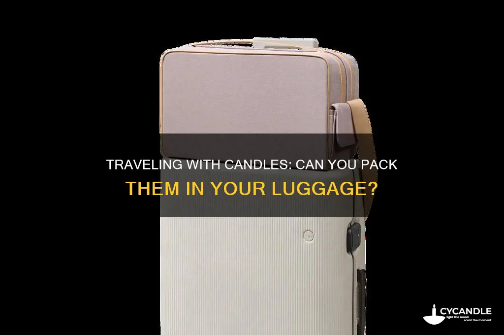 can i bring a candle in my luggage