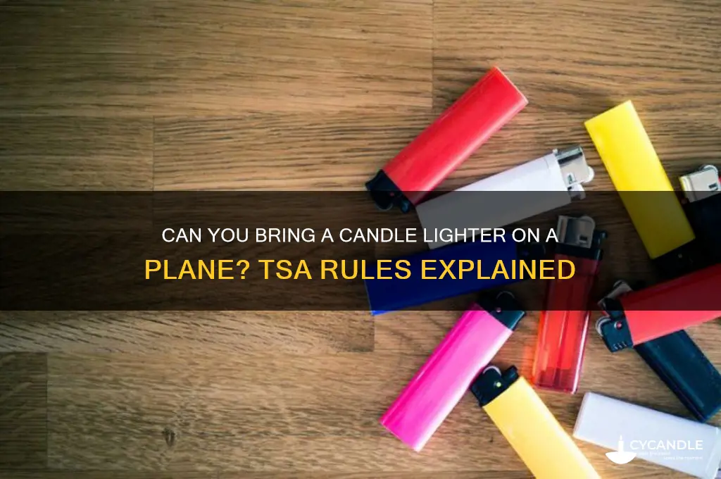 can i bring a candle lighter on a plane