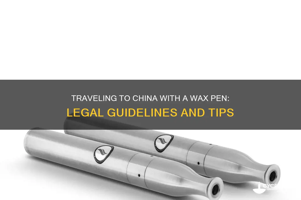 can i bring a wax pen to china