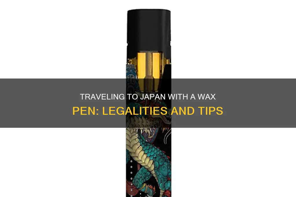 can i bring a wax pen to japan