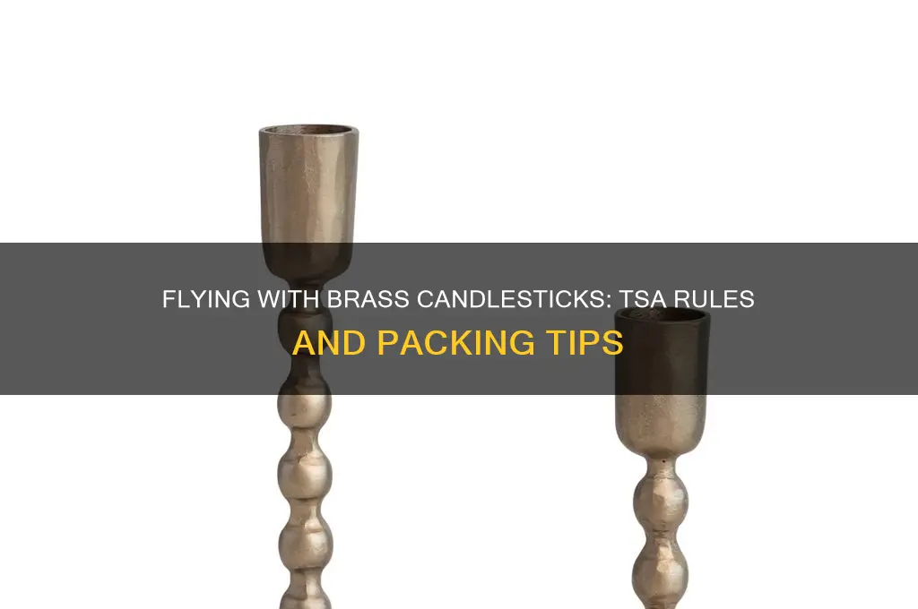 can i bring brass candle sticks on a plane
