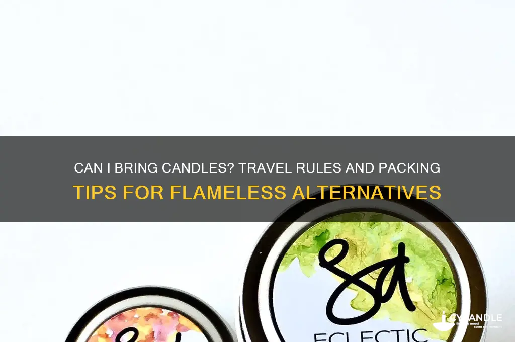 can i bring candle