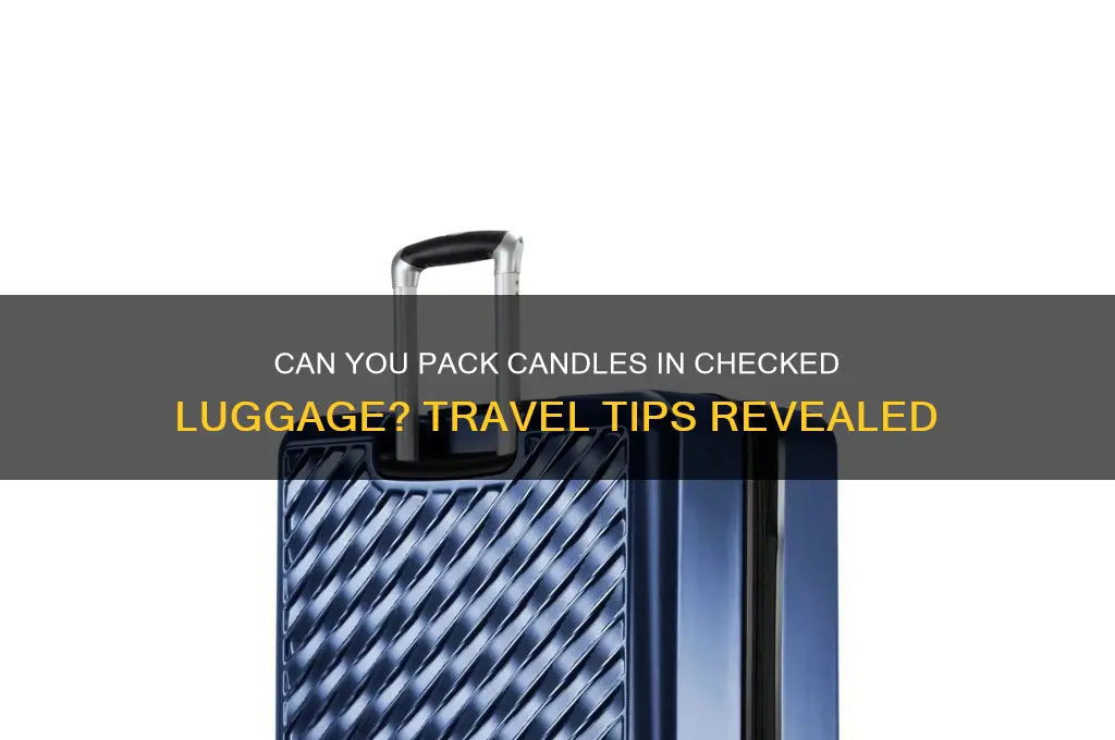 can i bring candles on my checkin bag