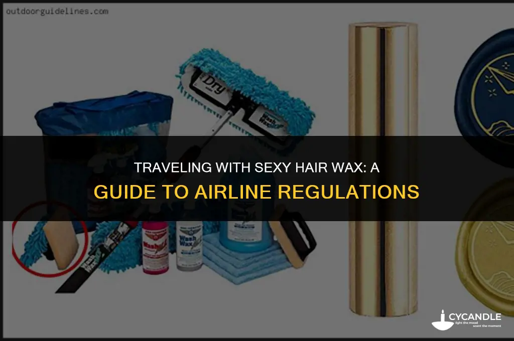 can i bring sexy hair wax in airplane