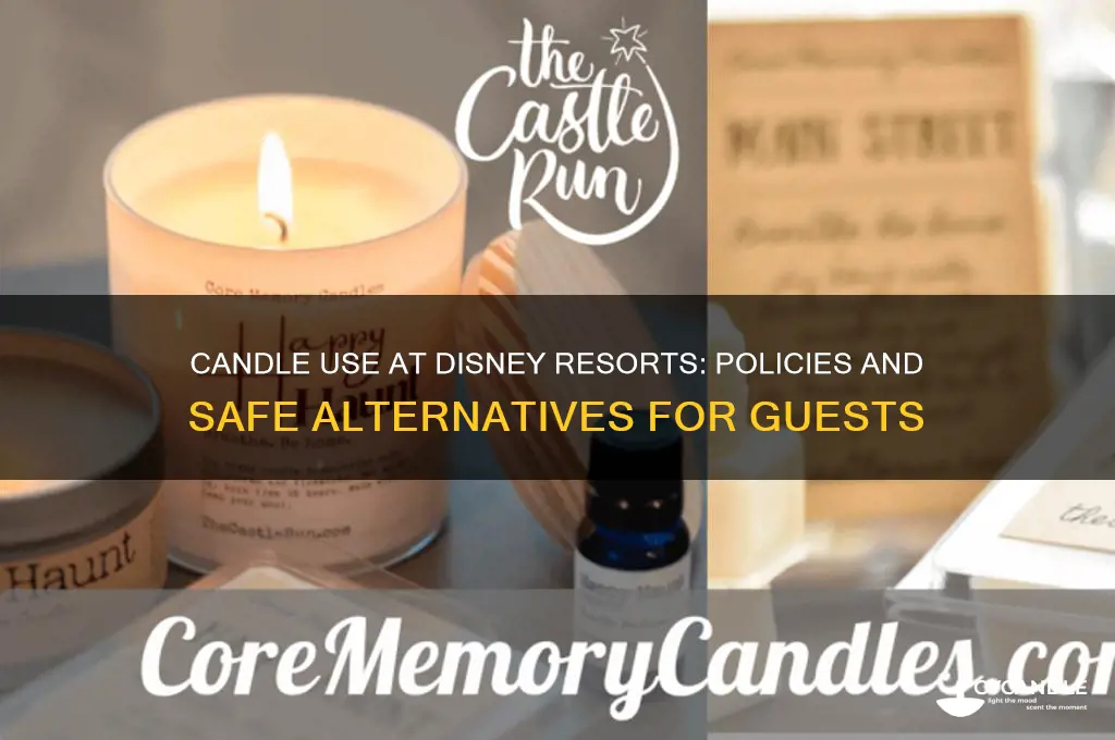 can i burn a candle at a disney resort