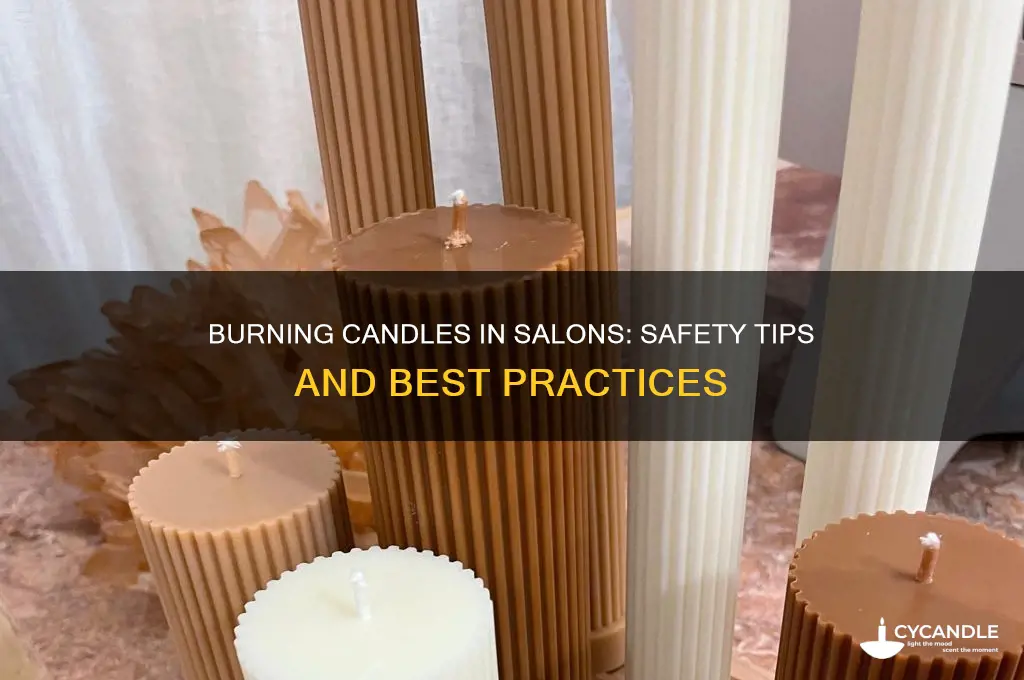 can i burn a candle in a salon