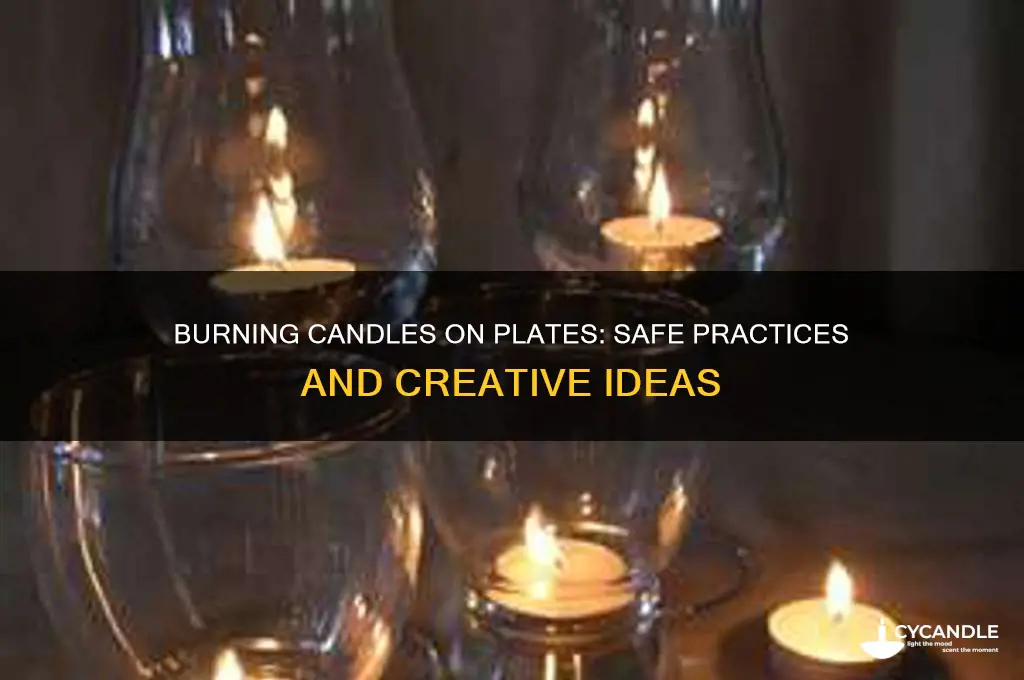 can i burn a candle on a plate