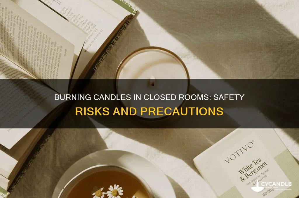 can i burn candle in closed room