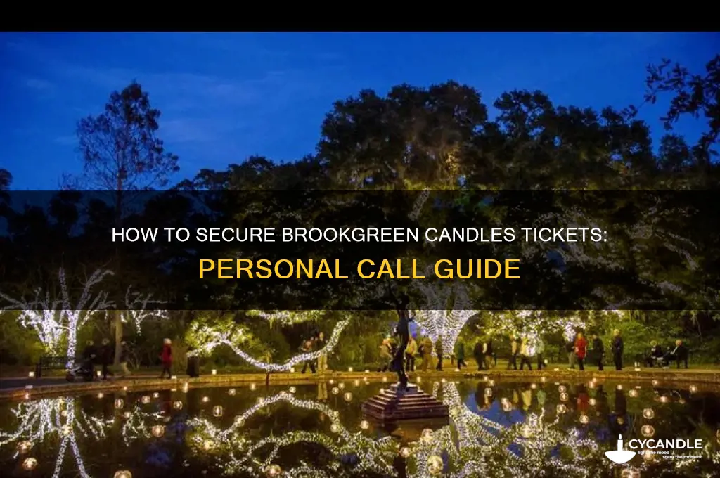 can i call personally to get tickets for brookgreen candles