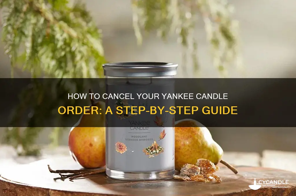 can i cancel my order yankee candle