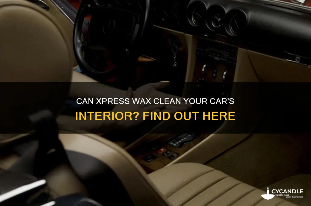 can i clean interior with xpress wax