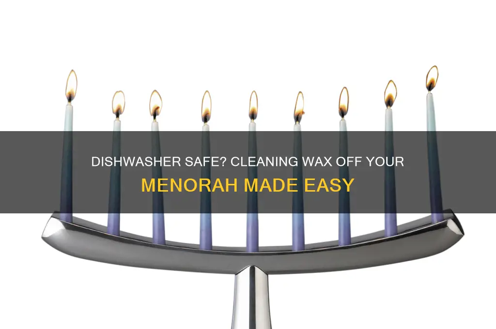 can i clean wax off a menorah in my dishwasher