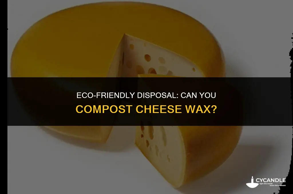 can i compost cheese wax