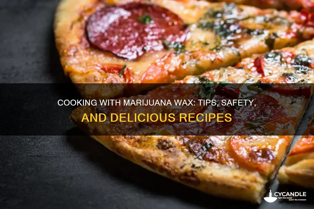can i cook with marijuana wax