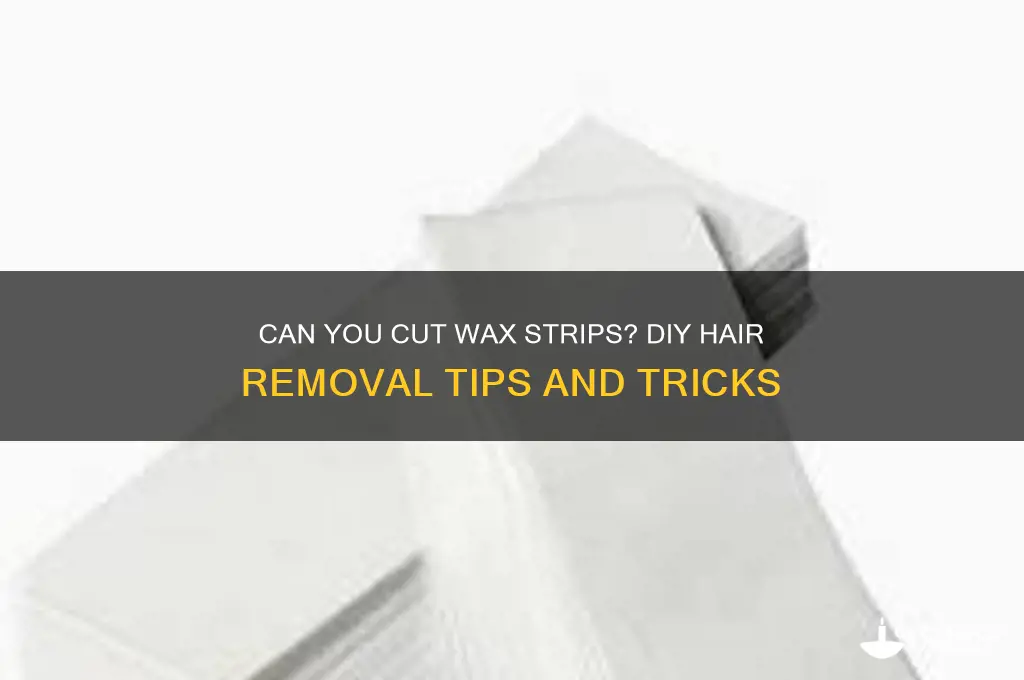 can i cut wax strips