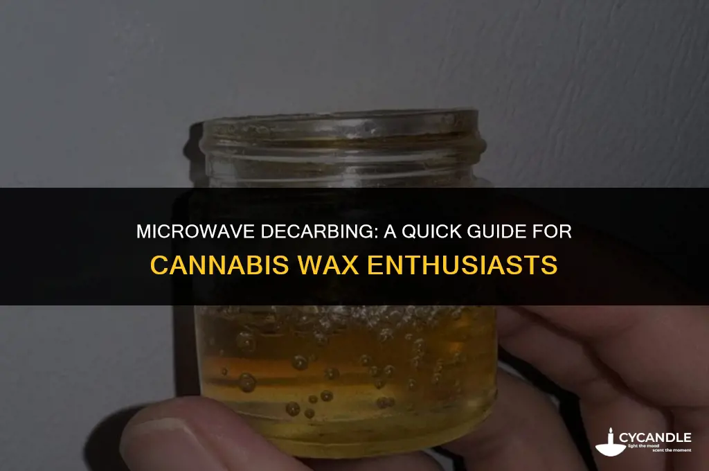 can i decarb wax in the microwave